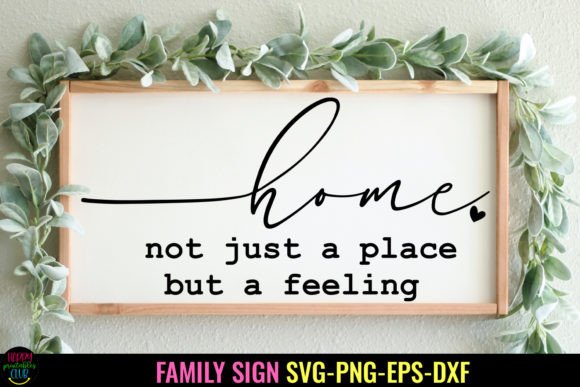 Download Home Not Just a Place I Family Sign SVG - Home Collection