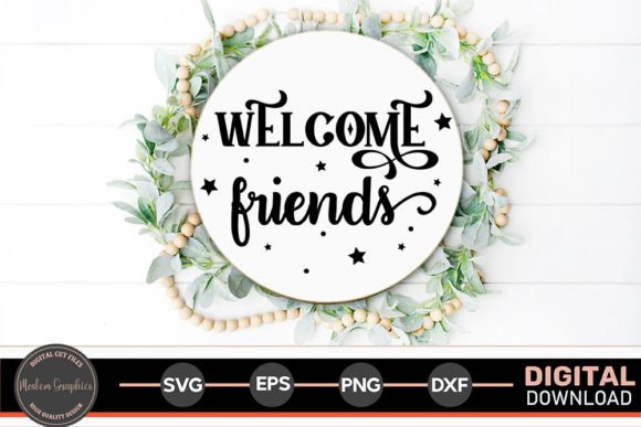 Download Welcome Friends - Home Sign Svg. - Home Collection